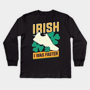 Irish I Was Faster Kids Long Sleeve T-Shirt